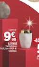 Promo Le vase à 9,99 € dans le catalogue Centrakor à Piolenc