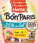 Le Bon Paris Jambon -25% de Sel Sans Nitrite 4 Tranches - HERTA dans le catalogue Intermarché Super