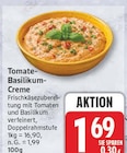 Tomate-Basilikum-Creme für 1,69 € bei EDEKA im Angebot Tomate-Basilikum-Creme im aktuellen EDEKA Prospekt