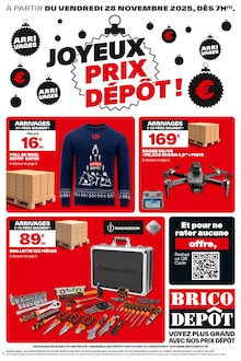 Catalogue Brico Dépôt à Vaulx-en-Velin cette semaine, valable du 28/11/2025 au 24/12/2025 Prospectus Brico Dépôt à Vaulx-en-Velin, "JOYEUX PRIX DÉPÔT !", 16 pages de promos valables du 28/11/2025 au 24/12/2025