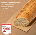 Zwiebelbaguette Angebote von Globus bei GLOBUS Duisburg für 2,50 €