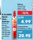 Quick-Click-Zylinder Angebote von K-CLASSIC bei Kaufland Bornheim für 4,99 €