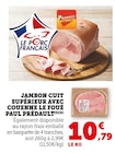 U Express Rosny-sur-Seine - Promo Jambon cuit supérieur avec couenne Le Foué Promo Jambon cuit supérieur avec couenne Le Foué à 10,79 € dans le catalogue U Express à Rosny-sur-Seine