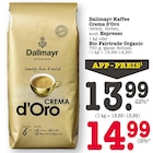 Kaffee Crema d'Oro im Angebot bei E center in Mainz Kaffee Crema d'Oro Angebote von Dallmayr bei E center Mainz für 13,99 €