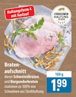 Bratenaufschnitt im Angebot bei famila Nordost in Gifhorn Bratenaufschnitt Angebote bei famila Nordost Gifhorn für 1,99 €