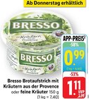 Brotaufstrich mit Kräutern aus der Provence im Angebot bei E center in Ulm Brotaufstrich mit Kräutern aus der Provence Angebote von Bresso bei E center Ulm für 0,99 €