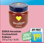 EDEKA Pfinztal - Herzstücke Fruchtaufstrich Erdbeere Angebot im Prospekt Herzstücke Fruchtaufstrich Erdbeere bei EDEKA im Pfinztal Prospekt für 1,99 €