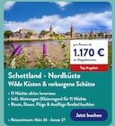 Schottland - Nordküste im ALDI Nord Prospekt Schottland - Nordküste im aktuellen ALDI Nord Prospekt für 1.170,00 €