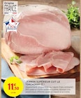 Promo Jambon Supérieur Cuit à 11,50 € dans le catalogue Intermarché à Canohès