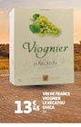 VIN DE FRANCE VIOGNIER - LE RECATOU UVICA en promo chez Auchan Hypermarché Vénissieux à 13,45 €