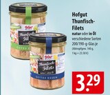 Hofgut Thunfisch-Filets natur oder in Öl im Angebot bei famila Nordost in Langenhagen Hofgut Thunfisch-Filets natur oder in Öl Angebote bei famila Nordost Langenhagen für 3,29 €