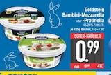 Bambini-Mozzarella von Goldsteig im aktuellen EDEKA Prospekt für 0,99 €
