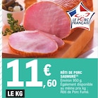 Promo Rôti de Porc Saumuré à 11,60 € dans le catalogue E.Leclerc à Aïcirits-Camou-Suhast