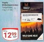 Wildschweinbraten im Angebot bei GLOBUS in Zwickau Wildschweinbraten Angebote von Vogely bei GLOBUS Zwickau für 12,99 €