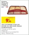 Trio Gourmand à Racler Poivre, Ail des Ours, Savoie - SCHMIDHAUSER à 9,95 € dans le catalogue Intermarché