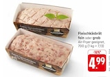 Fleischkäsebrät fein im Angebot bei E center in Singen Fleischkäsebrät fein Angebote von unsere Hausmarke bei E center Singen für 4,99 €