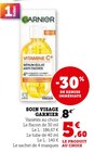 Soin visage - Garnier dans le catalogue Super U