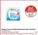 Masque en tissu Hydra Bomb grenade - Garnier dans le catalogue Monoprix