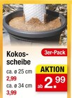 Kokosscheibe ca. Ø 25 cm für 2,99 € bei Zimmermann im Angebot Kokosscheibe ca. Ø 25 cm im aktuellen Zimmermann Prospekt