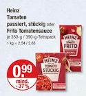 Tomaten passiert, stückig oder Frito Tomatensauce von Heinz im aktuellen V-Markt Prospekt für 0,99 €