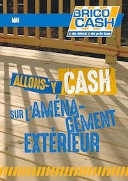 Catalogue Brico Cash à Bréhan, avec 1 page Prospectus Brico Cash à Bréhan, "ALLONS-Y CASH SUR L'AMÉNAGEMENT EXTÉRIEUR", 1 page, 01/05/2025 - 29/05/2025