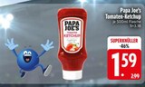 Tomaten-Ketchup von Papa Joe's im aktuellen EDEKA Prospekt für 1,59 €