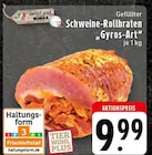 Aktuelles Gefüllter Schweine-Rollbraten "Gyros-Art" Angebot bei E center in Bonn ab 9,99 €
