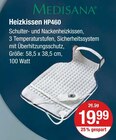 Heizkissen HP460 im V-Markt Prospekt Heizkissen HP460 von Medisana im aktuellen V-Markt Prospekt für 19,99 €