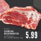 Frischer Schweine-Nackenbraten bei E center im Essen Prospekt für 5,99 €