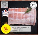 Rôti de porc longe sans os, sans filet mignon - JEAN ROZÉ dans le catalogue Intermarché