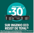 Promo -30% remise immédiate sur ingenio eco resist de Tefal à  dans le catalogue Intermarché à Charlieu