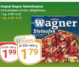 Steinofenpizza im Angebot bei GLOBUS in Rüsselsheim Steinofenpizza Angebote von Original Wagner bei GLOBUS Rüsselsheim für 1,79 €