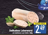 Delikatess Leberwurst Angebote bei E center Regensburg für 2,49 €