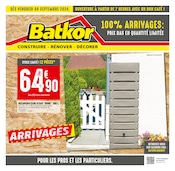 Catalogue Bricolage Batkor en cours à La Courneuve et alentours, "100% ARRIVAGES : PRIX BAS EN QUANTITÉ LIMITÉE", 8 pages, 06/09/2024 - 19/09/2024