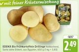 EDEKA - Bio Frühkartoffeln Drillinge Angebot im Prospekt Bio Frühkartoffeln Drillinge bei EDEKA im Prospekt "" für 2,49 €
