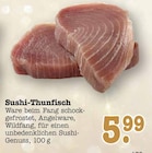 Aktuelle Sushi Angebote bei E center in Mannheim Aktuelles Sushi-Thunfisch Angebot bei E center in Mannheim ab 5,99 €