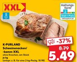 Schweinenacken/-kamm XXL im Angebot bei Kaufland in Schwerin Schweinenacken/-kamm XXL Angebote von K-PURLAND bei Kaufland Schwerin für 5,49 €