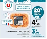 CREVETTE ENTIERE CUITE U - U dans le catalogue Super U