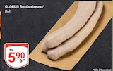 Rostbratwurst bei GLOBUS im Prospekt "" für 5,90 €