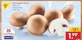 Champignon braun Angebote bei Netto Marken-Discount Halle für 1,99 €