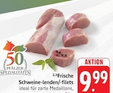 EDEKA - Schweine-lenden/-filets Angebot im Prospekt Schweine-lenden/-filets bei EDEKA im Prospekt "" für 9,99 €