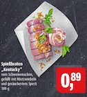 Markant Rondeshagen - Spießbraten Kentucky Angebot im Prospekt Spießbraten Kentucky bei Markant im Rondeshagen Prospekt für 0,89 €
