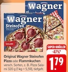 Original Wagner Steinofen Pizza oder Flammkuchen Angebote von Wagner bei EDEKA Heilbronn für 1,79 €