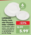 Flache, tiefe oder Dessertteller »CADIX« im Angebot bei Kaufland in Beckum Flache, tiefe oder Dessertteller »CADIX« Angebote von Luminarc bei Kaufland Beckum für 5,99 €
