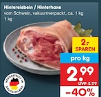 Hintereisbein / Hinterhaxe für 2,99 € bei Netto Marken-Discount im Angebot Hintereisbein / Hinterhaxe im aktuellen Netto Marken-Discount Prospekt