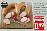 Premium-Fleischwurst im Ring oder mit würzigem Emmentaler Käse oder delikate Geflügelfleischwurst bei EDEKA im Wehrheim Prospekt für 0,99 €