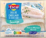 4 Dos de cabillaud sauvage surgelés - ESCAL dans le catalogue Intermarché Express