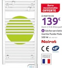 Mr. Bricolage Savenay - Promo Sèche-serviettes inertie fluide Flobo 500 W Promo Sèche-serviettes inertie fluide Flobo 500 W à 139,00 € dans le catalogue Mr. Bricolage à Savenay