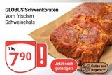 Aktuelle Braten Angebote bei GLOBUS in Erlangen Aktuelles Schwenkbraten Angebot bei GLOBUS in Erlangen ab 7,90 €