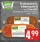 Brahausgulasch bei E center im Unna Prospekt für 4,99 €